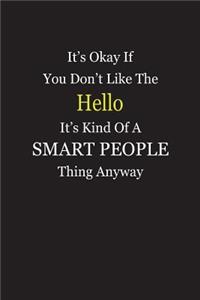 It's Okay If You Don't Like The Hello It's Kind Of A Smart People Thing Anyway