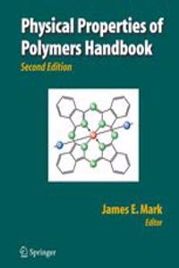 Physical Properties of Polymers Handbook, 2nd Edition(Special Indian Edition / Reprint Year : 2020) [Paperback] James E Mark