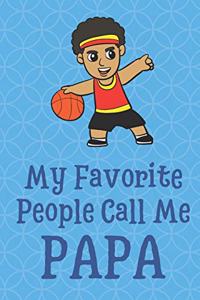 My Favorite People Call Me Papa