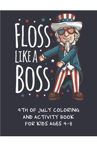 Floss Like A Boss 4th Of July Coloring And Activity Book For Kids Ages 4-8