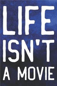 Life Isn't A Movie