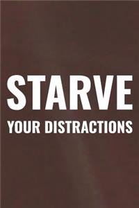 Starve Your Distractions