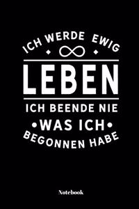 Ich Werde Ewig Leben Ich Beende Nie Was Ich Begonnen Habe