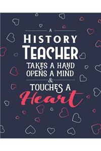 A History Teacher Takes A Hand Opens A Mind & Touches A Heart