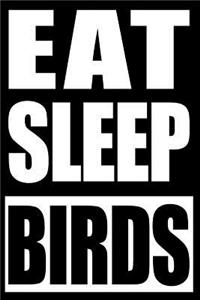 Eat Sleep Birds Cool Notebook for Birding, College Ruled Journal