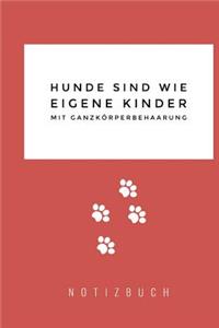 Hunde sind wie eigene Kinder