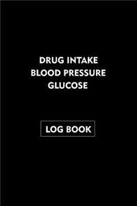 Drug Intake Blood Pressure Glucose Log Book