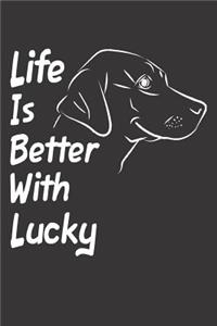 Life Is Better With Lucky