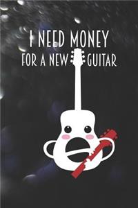 I Need Money For A New Guitar