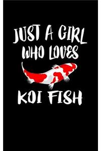 Just A Girl Who Loves Koi Fish
