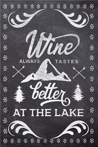 Wine Always Tastes Better At The Lake