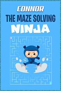 Connor the Maze Solving Ninja