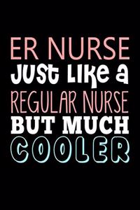 Er Nurse Just Like a Regular Nurse But Much Cooler