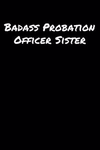 Badass Probation Officer Sister