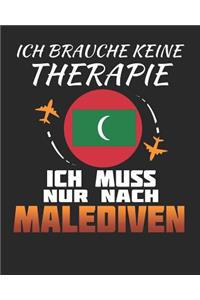 Ich Brauche Keine Therapie Ich Muss Nur Nach Malediven: Malediven Reisetagebuch mit Checklisten - Tagesplaner und vieles mehr- Malediven Reisejournal - 115 Seiten - ca. A 4