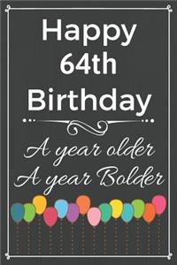 Happy 64th Birthday A Year Older A Year Bolder