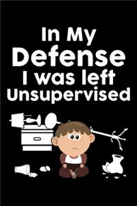 In My Defense I Was Left Unsupervised