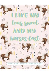 I Like My Teas Sweet And My Horses Fast