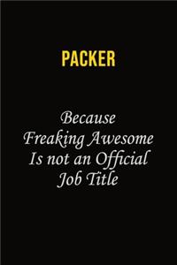 Packer Because Freaking Awesome Is Not An Official Job Title