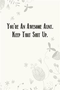 You're An Awesome Aunt. Keep That Shit Up.