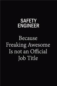 Safety Engineer Because Freaking Awesome Is Not An Official Job Title