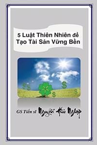 5 Luật Thi�n Nhi�n để Tạo T�i Sản Vững Bền