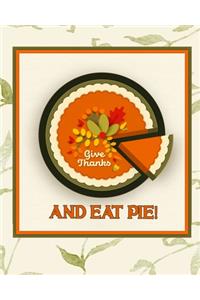 Give Thanks and Eat Pie