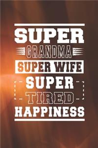Super Grandma Super Wife Super Tired Happiness