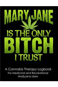 Mary Jane is The Only Bitch I Trust