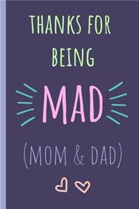 Thanks for Being Mad (Mom & Dad)