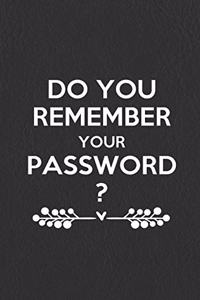 Do You Remember Your Password?
