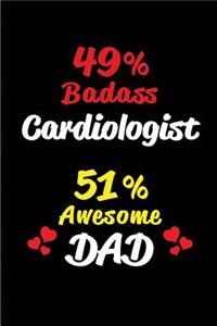 49% Badass Cardiologist 51% Awesome Dad