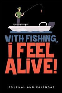 With Fishing, I Feel Alive!