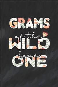 Grams Of The Wild Love One