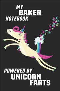 My Baker Notebook Powered By Unicorn Farts