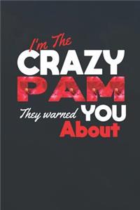 I'm The Crazy Pam They Warned You About