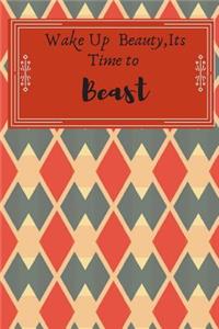 Wake up Beauty, It's Time to Beast
