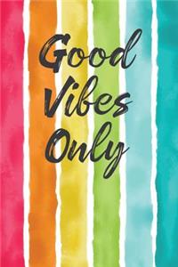 Good Vibes Only