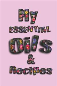 My Essential Oils & Recipes