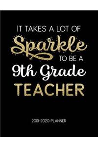 It Takes A Lot Of Sparkle To Be A 9Th Grade Teacher 2019-2020 Planner