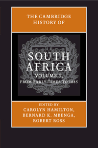 Cambridge History of South Africa: Volume 1, from Early Times to 1885
