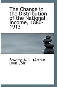 The Change in the Distribution of the National Income, 1880-1913