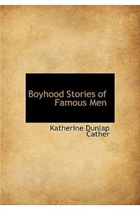 Boyhood Stories of Famous Men