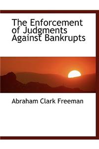 The Enforcement of Judgments Against Bankrupts