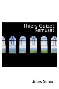 Thiers Guizot Remusat