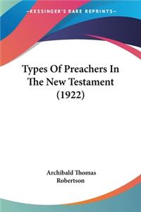 Types Of Preachers In The New Testament (1922)