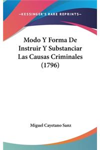 Modo y Forma de Instruir y Substanciar Las Causas Criminales (1796)