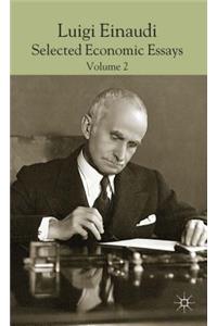 Luigi Einaudi: Selected Economic Essays, Volume 2