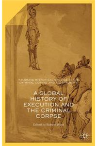 Global History of Execution and the Criminal Corpse