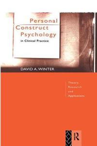 Personal Construct Psychology in Clinical Practice